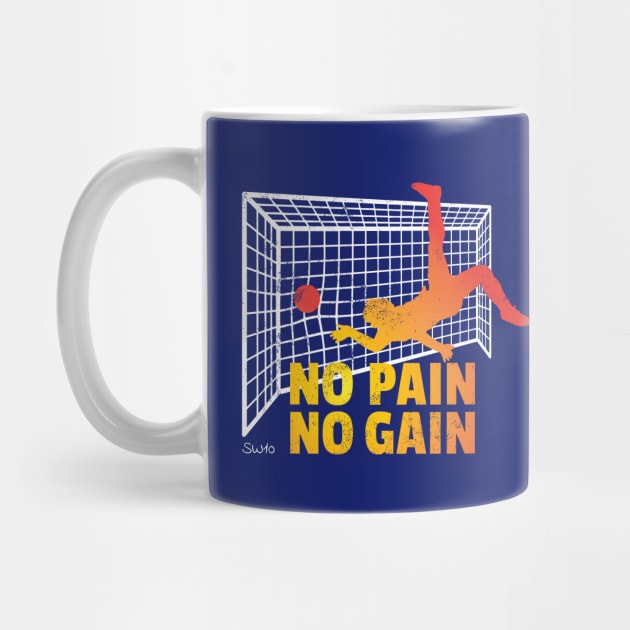 No Pain No Gain by SW10 - Soccer Art